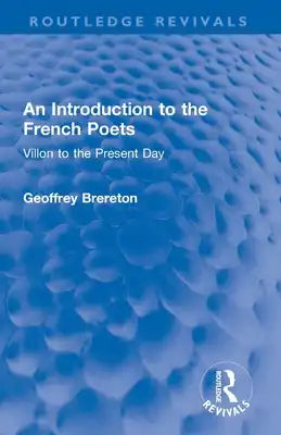An Introduction to the French Poets: Villon to the Present Day