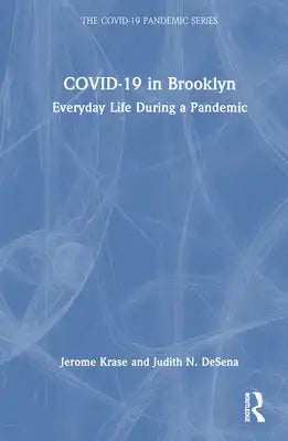 COVID-19 in Brooklyn: Everyday Life During a Pandemic
