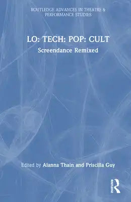Lo: TECH: POP: CULT: Screendance Remixed