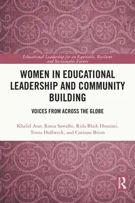 Women in Educational Leadership and Community Building: Voices from across the Globe
