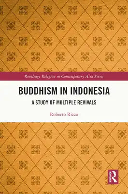 Buddhism in Indonesia: A Study of Multiple Revivals