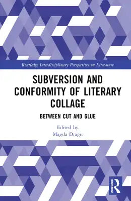 Subversion and Conformity of Literary Collage: Between Cut and Glue