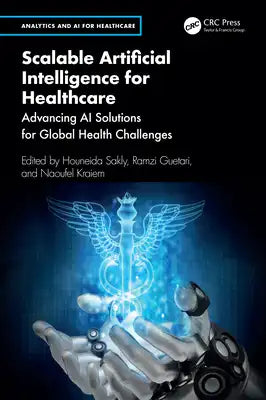 Scalable Artificial Intelligence for Healthcare: Advancing AI Solutions for Global Health Challenges