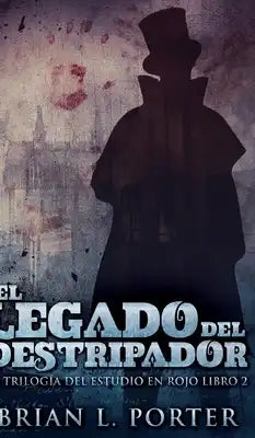 El Legado del Destripador (La Trilogía del Estudio en Rojo n° 2)