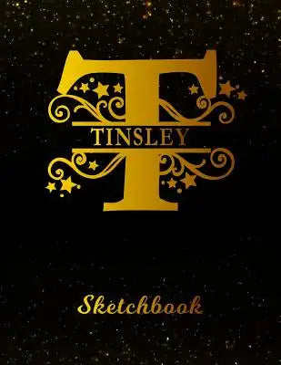 Tinsley Sketchbook: Letter T Personalized First Name Personal Drawing Sketch Book for Artists & Illustrators Black Gold Space Glitter Effe