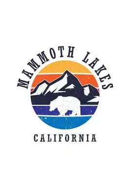 Mammoth Lakes California: Notebook For Camping Hiking Fishing and Skiing Fans. 6 x 9 Inch Soft Cover Notepad With 120 Pages Of College Ruled Pap