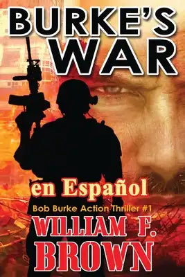 Burke's War, en Español: Bob Burke Action Thriller #1