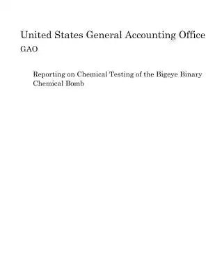 Reporting on Chemical Testing of the Bigeye Binary Chemical Bomb