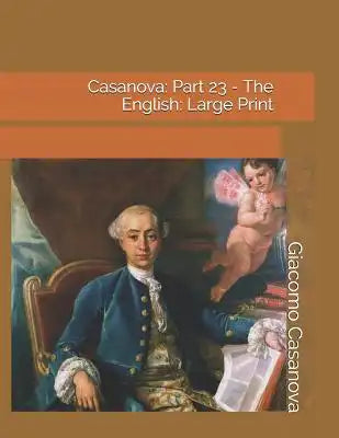 Casanova: Part 23 - The English: Large Print