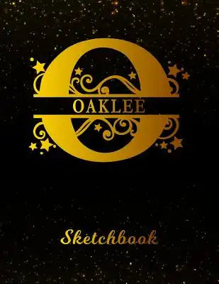 Oaklee Sketchbook: Letter O Personalized First Name Personal Drawing Sketch Book for Artists & Illustrators Black Gold Space Glittery Eff