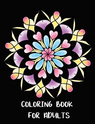 Coloring Book for Adults: Beautiful Mandalas Designed to Soothe the Soul