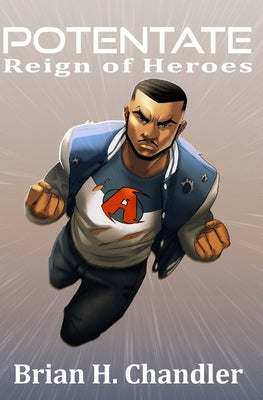 Potentate: Reign of Heroes: Book #1 Loyalty