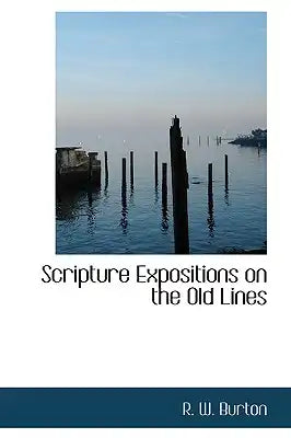 Scripture Expositions on the Old Lines