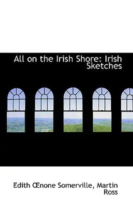 All on the Irish Shore: Irish Sketches