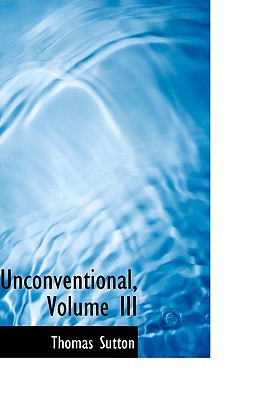 Unconventional, Volume III