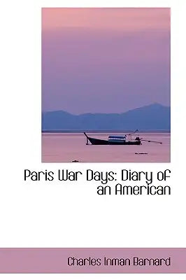 Paris War Days: Diary of an American