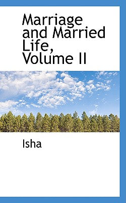 Marriage and Married Life, Volume II