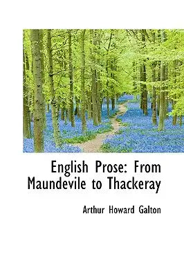 English Prose: From Maundevile to Thackeray