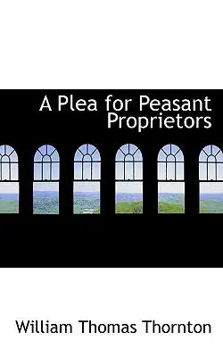 A Plea for Peasant Proprietors