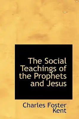 The Social Teachings of the Prophets and Jesus