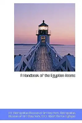A Handbook of the Egyptian Rooms