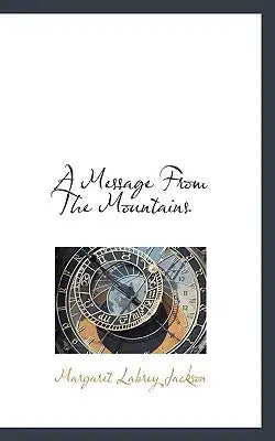 A Message from the Mountains