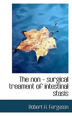 The Non - Surgical Treament of Intestinal Stasis