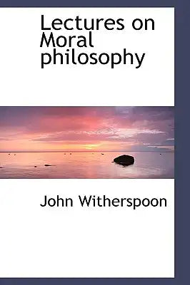 Lectures on Moral Philosophy