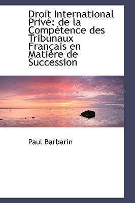 Droit International Priv: de La Comp Tence Des Tribunaux Fran Ais En Mati Re de Succession
