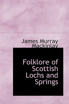 Folklore of Scottish Lochs and Springs