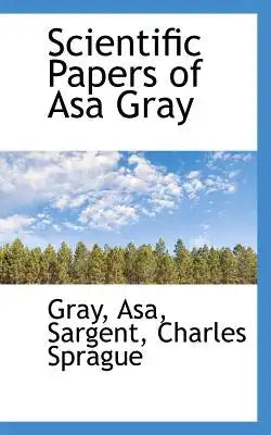 Scientific Papers of Asa Gray