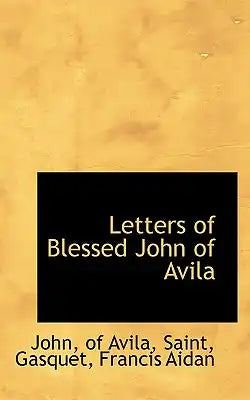 Letters of Blessed John of Avila