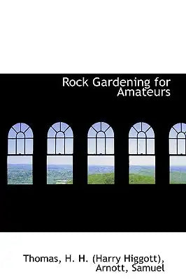 Rock Gardening for Amateurs