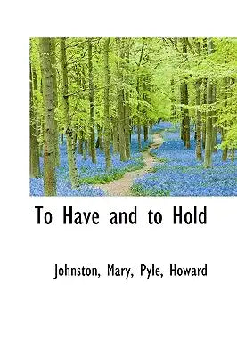To Have and to Hold