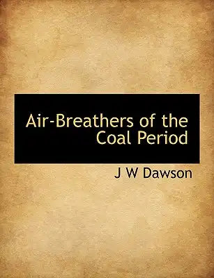 Air-Breathers of the Coal Period