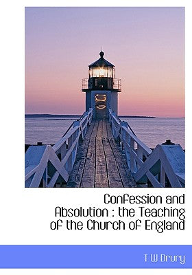 Confession and Absolution: The Teaching of the Church of England