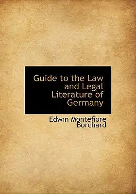 Guide to the Law and Legal Literature of Germany