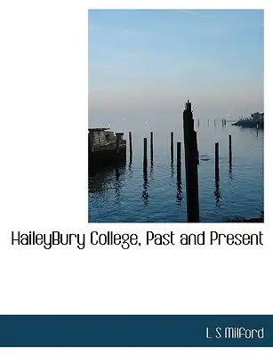 Haileybury College, Past and Present