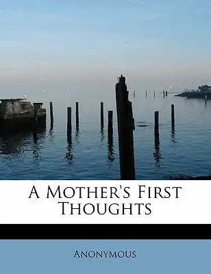 A Mother's First Thoughts