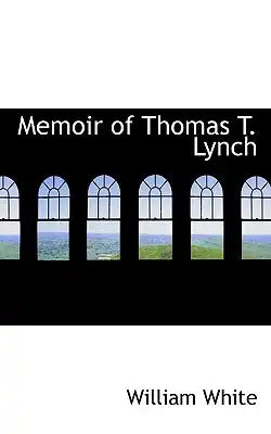 Memoir of Thomas T. Lynch