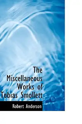 The Miscellaneous Works of Tobias Smollett
