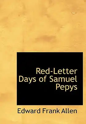 Red-Letter Days of Samuel Pepys