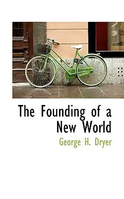 The Founding of a New World