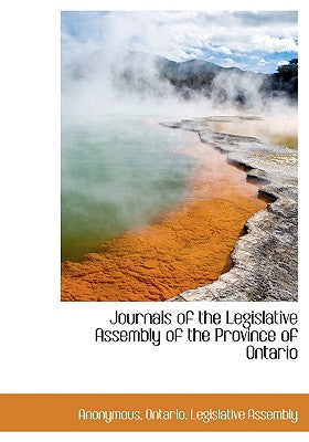 Journals of the Legislative Assembly of the Province of Ontario
