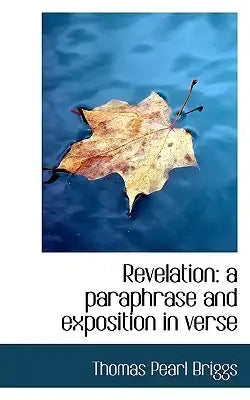 Revelation: A Paraphrase and Exposition in Verse