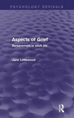 Aspects of Grief: Bereavement in Adult Life