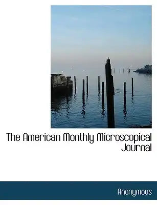 The American Monthly Microscopical Journal