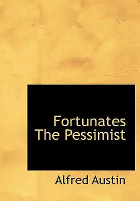 Fortunates the Pessimist