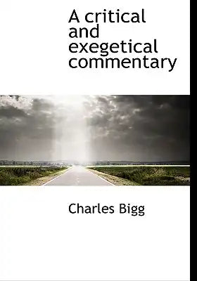 A Critical and Exegetical Commentary