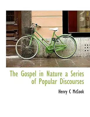 The Gospel in Nature a Series of Popular Discourses